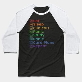 Eat Sleep Clinicals Panic Study Panic Care Plans Repeat Nurse Baseball T-Shirt